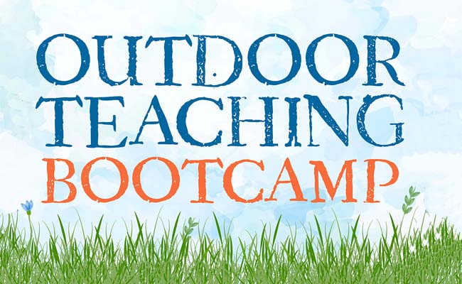 Outdoor Teaching Bootcamp: The Ultimate Roadmap to Starting & Growing an Outdoor Classroom