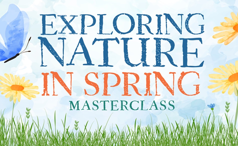 Exploring Nature in Spring Masterclass